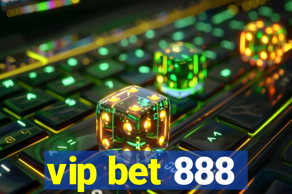 vip bet 888